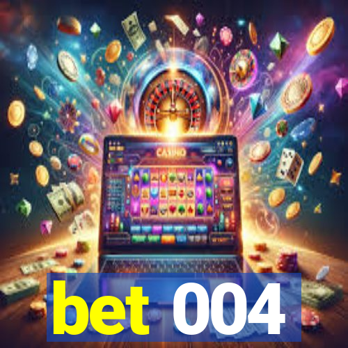 bet 004