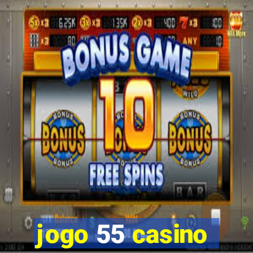 jogo 55 casino