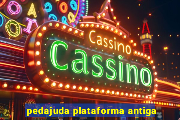 pedajuda plataforma antiga