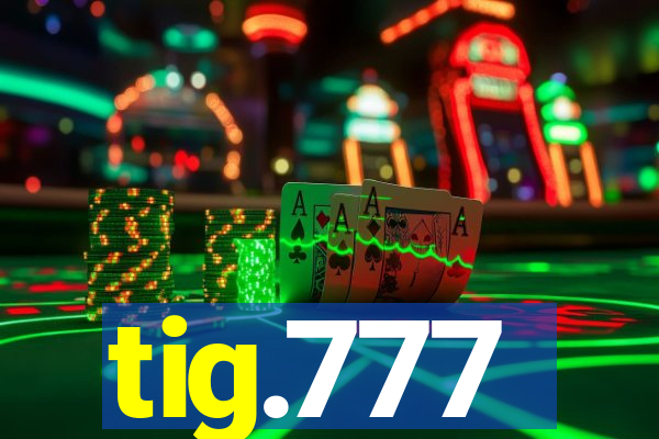 tig.777