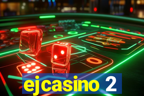 ejcasino 2