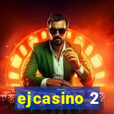 ejcasino 2