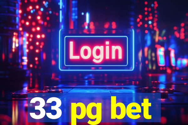 33 pg bet