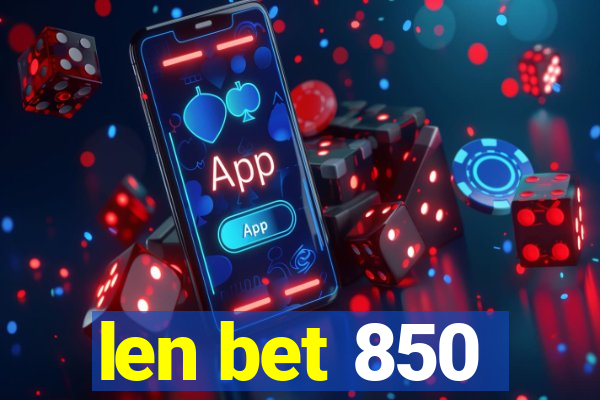 len bet 850