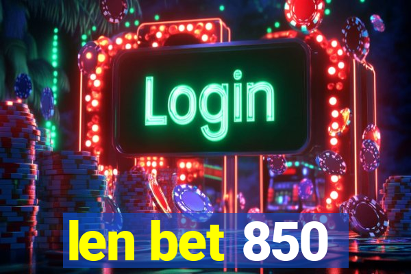 len bet 850