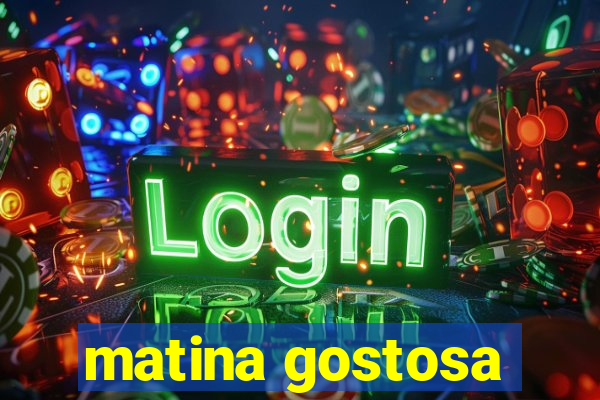 matina gostosa