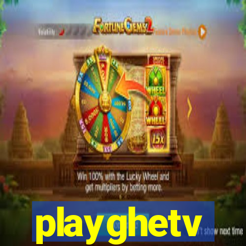 playghetv