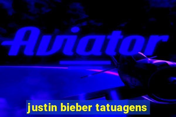 justin bieber tatuagens