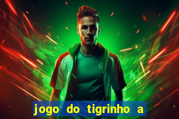 jogo do tigrinho a partir de r$ 1