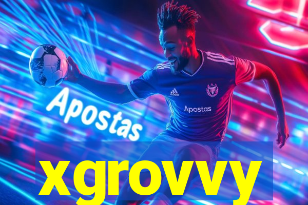 xgrovvy