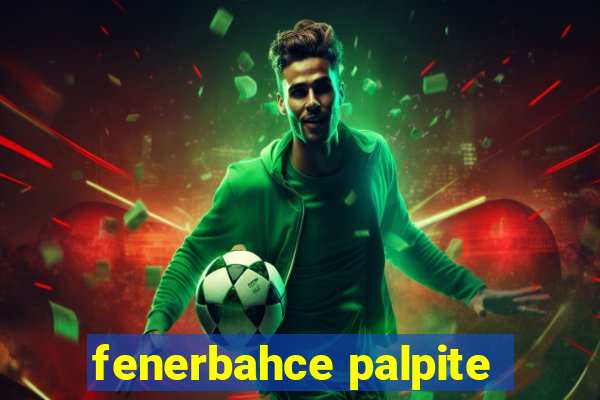 fenerbahce palpite