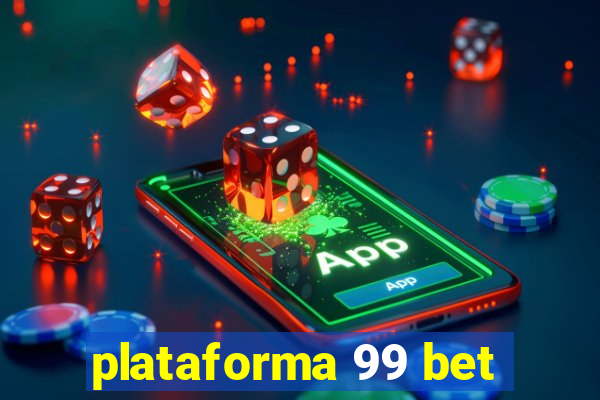 plataforma 99 bet