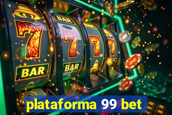 plataforma 99 bet