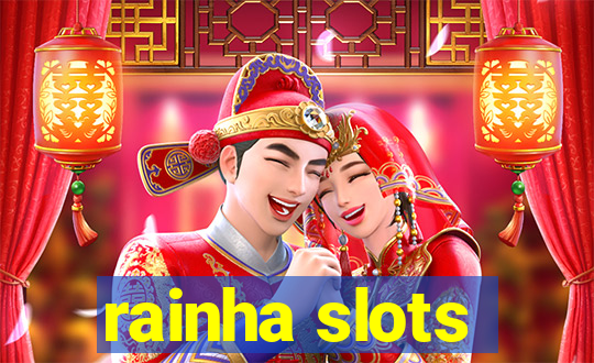 rainha slots