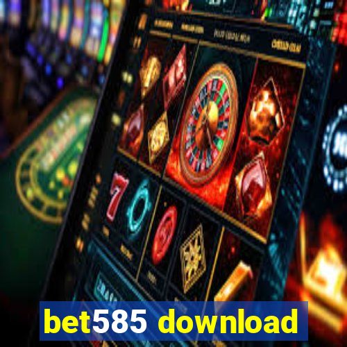 bet585 download