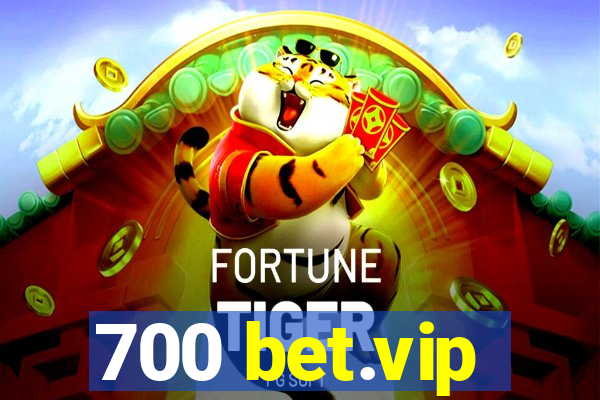 700 bet.vip