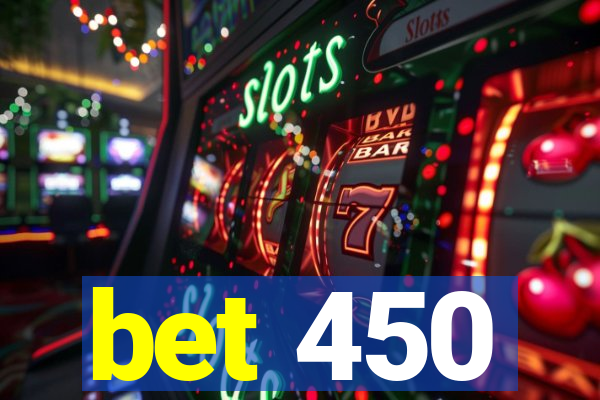 bet 450