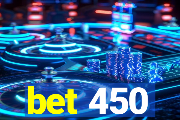 bet 450