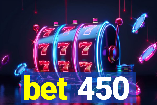 bet 450