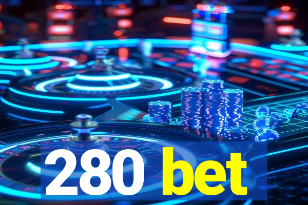 280 bet