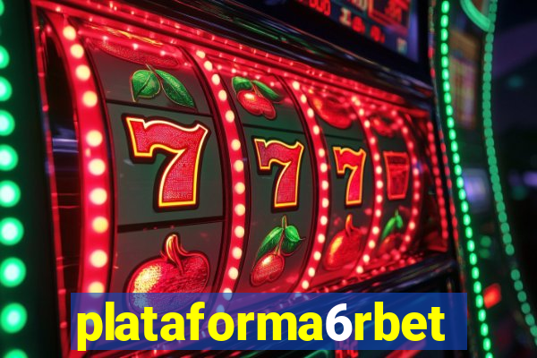 plataforma6rbet