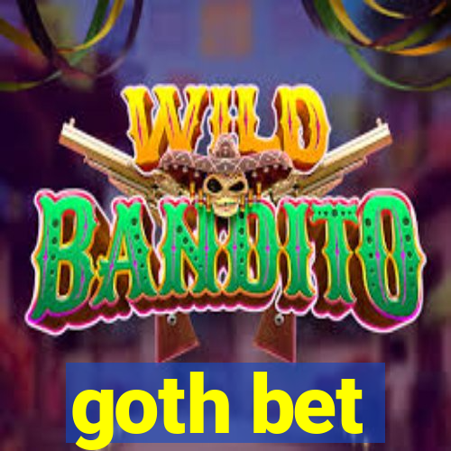 goth bet