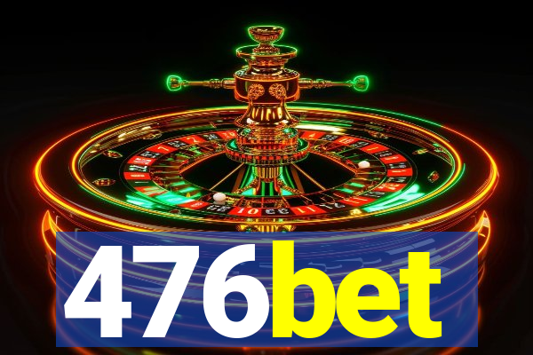 476bet