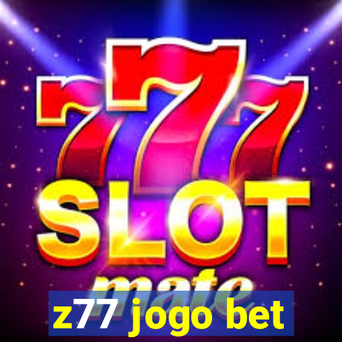 z77 jogo bet