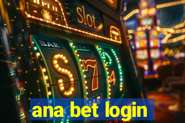 ana bet login