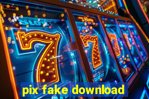 pix fake download