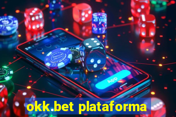 okk.bet plataforma