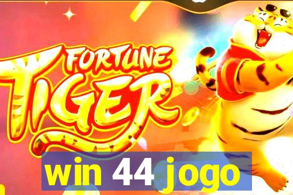 win 44 jogo