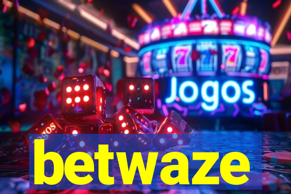 betwaze