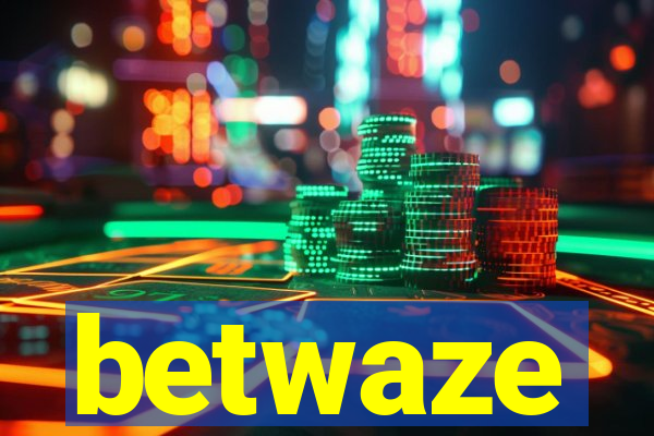 betwaze