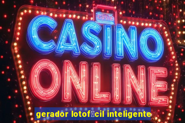 gerador lotof谩cil inteligente