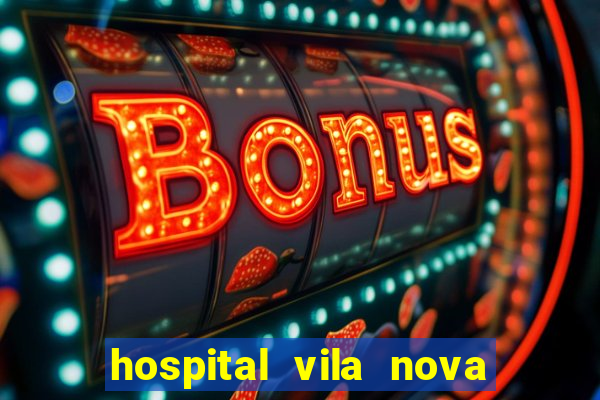 hospital vila nova star trabalhe conosco