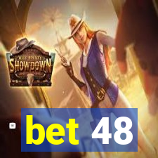 bet 48