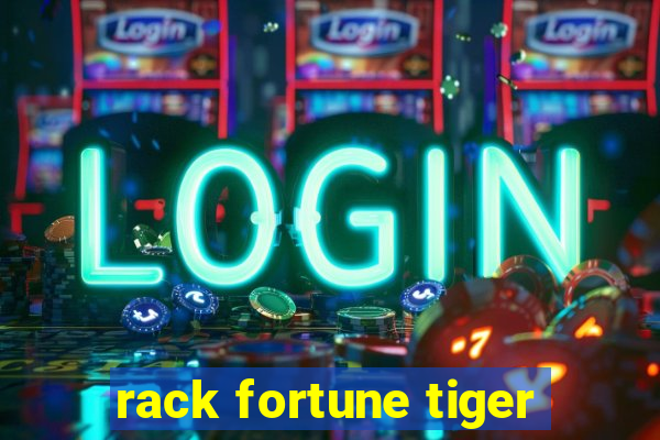 rack fortune tiger