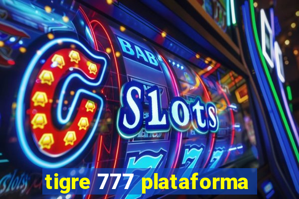 tigre 777 plataforma