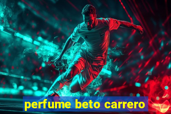 perfume beto carrero