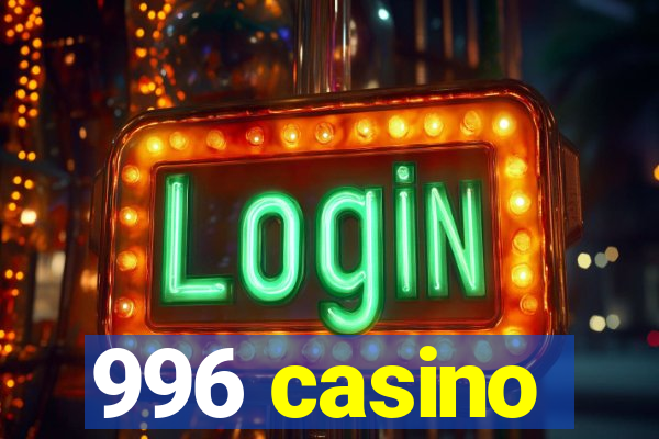 996 casino