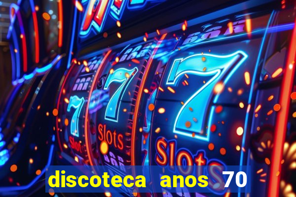 discoteca anos 70 80 90