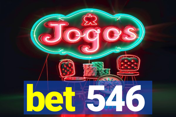 bet 546