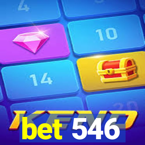 bet 546