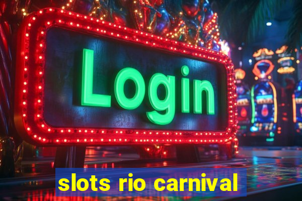 slots rio carnival