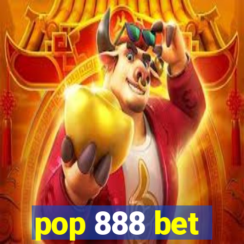 pop 888 bet