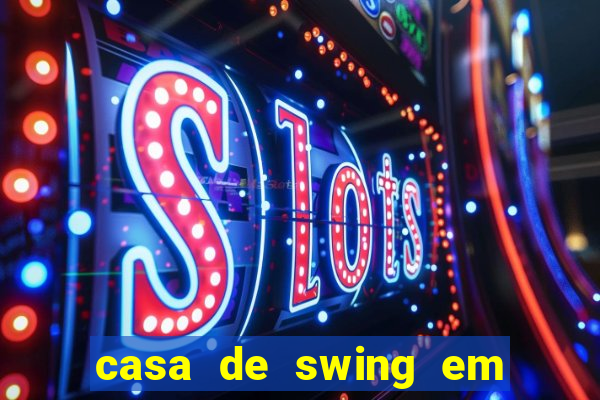 casa de swing em foz do igua莽u