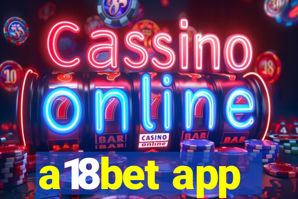 a18bet app