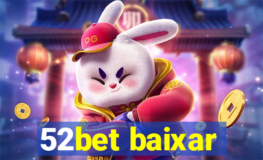 52bet baixar