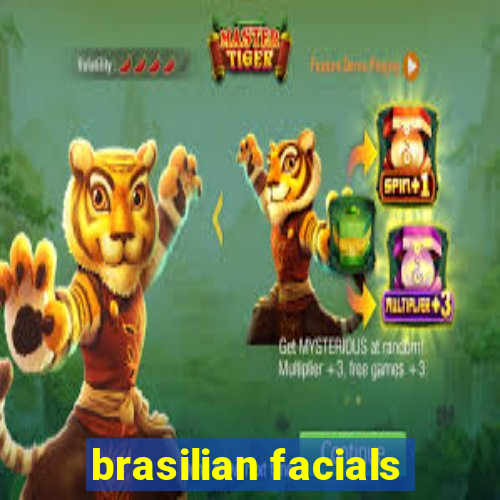 brasilian facials